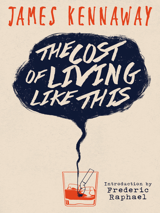 Title details for The Cost of Living Like This by James Kennaway - Available